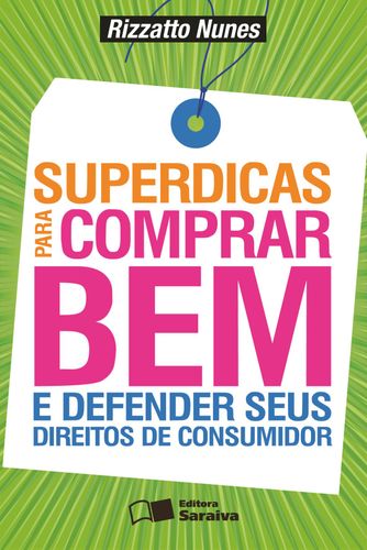 Superdicas para comprar bem e defender seus direitos de consumidor