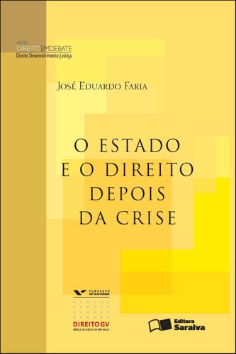 O estado e o direito depois dá crise - série direito em debate - ddj