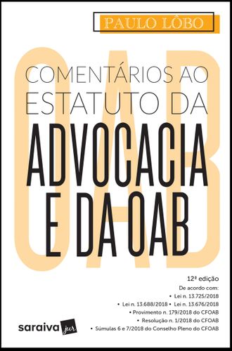 Comentários ao estatuto da advocacia e da oab