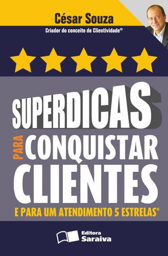 Superdicas para conquistar clientes e para um atendimento 5 estrelas