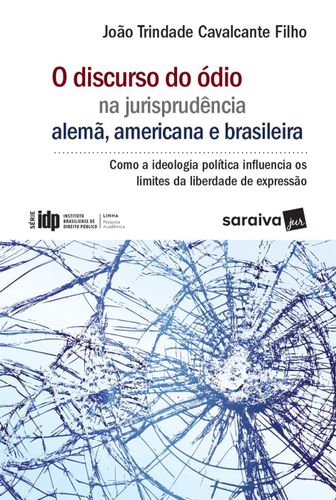 O discurso do ódio na jurisprudência alemã, americana e brasileira