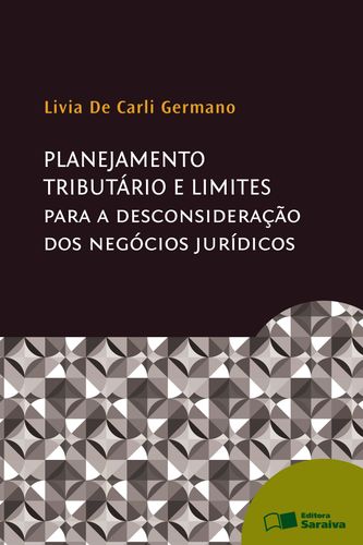 Planejamento tributário e limites para a desconsideração dos negócios jurídicos