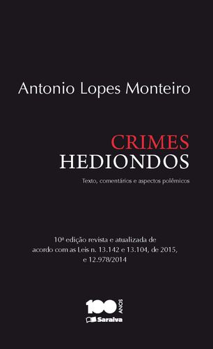 Crimes hediondos: texto, comentários e aspectos polêmicos